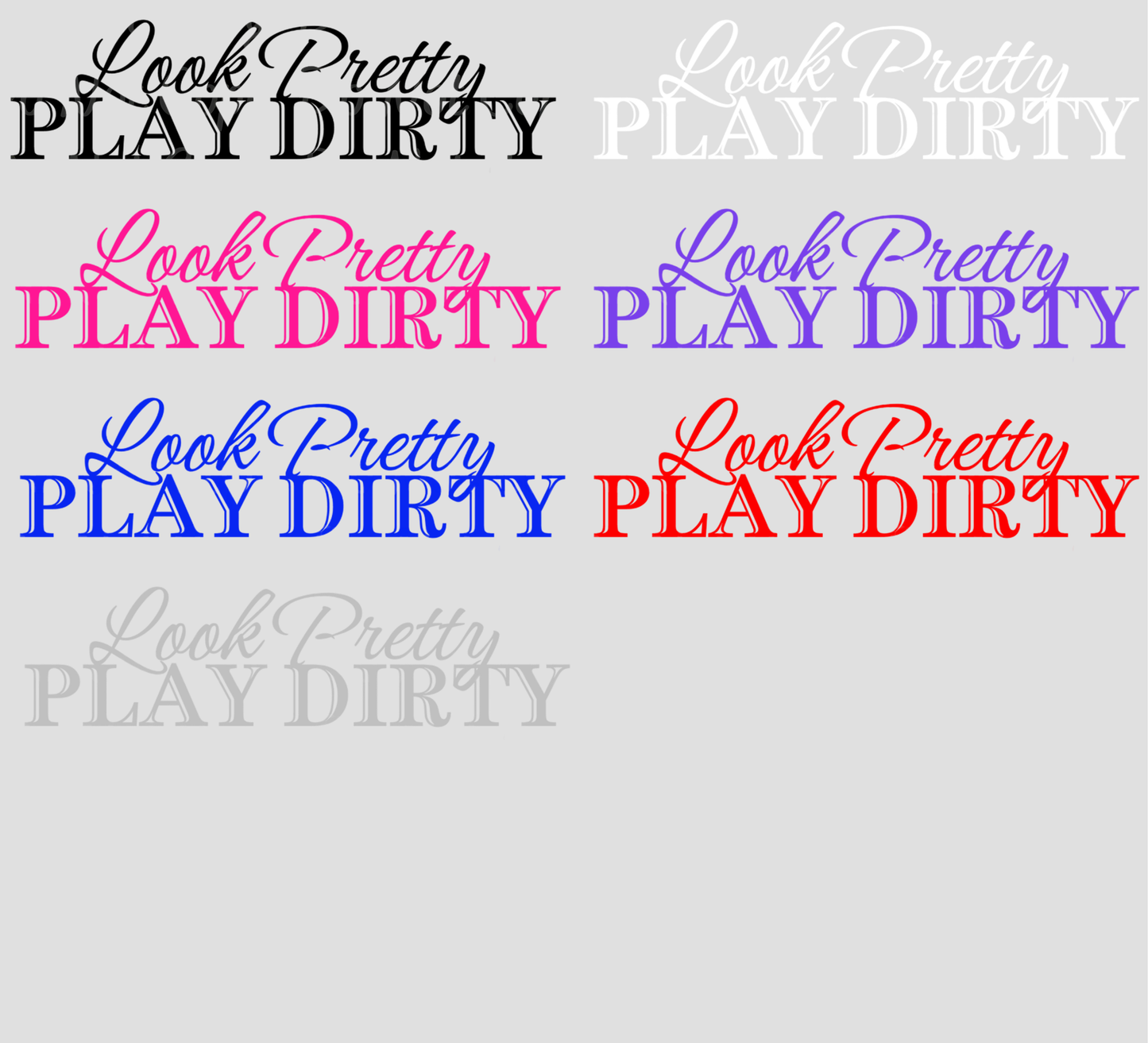 Look Pretty Play Dirty Decal
