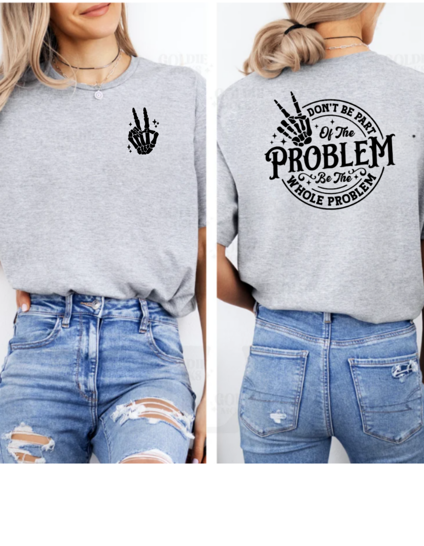 "Don’t Be Part of the Problem – Be the Whole Problem" T-Shirt