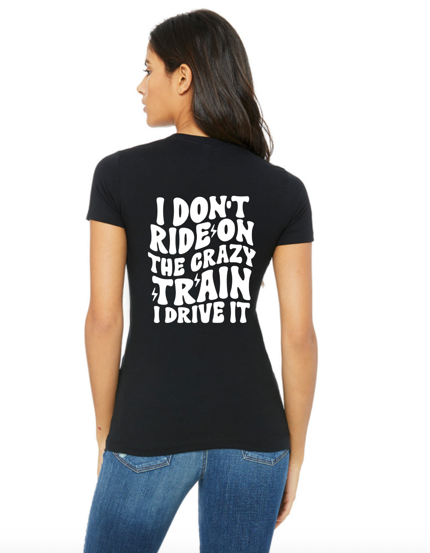 I Don't Drive The Crazy Train T-shirt