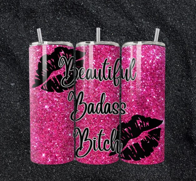 Beautiful Badass Bitch Tumbler