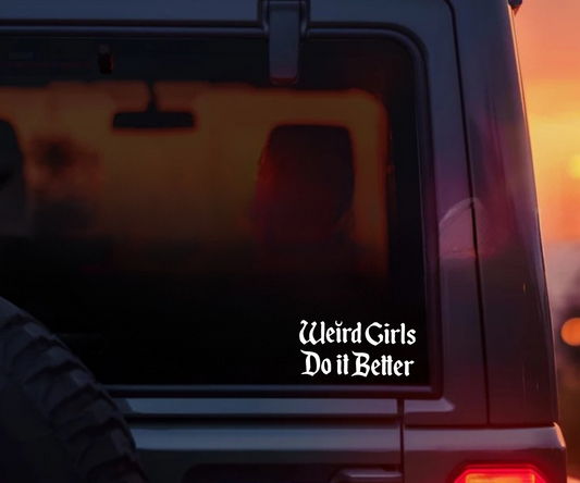 Weird Girls do it better decal