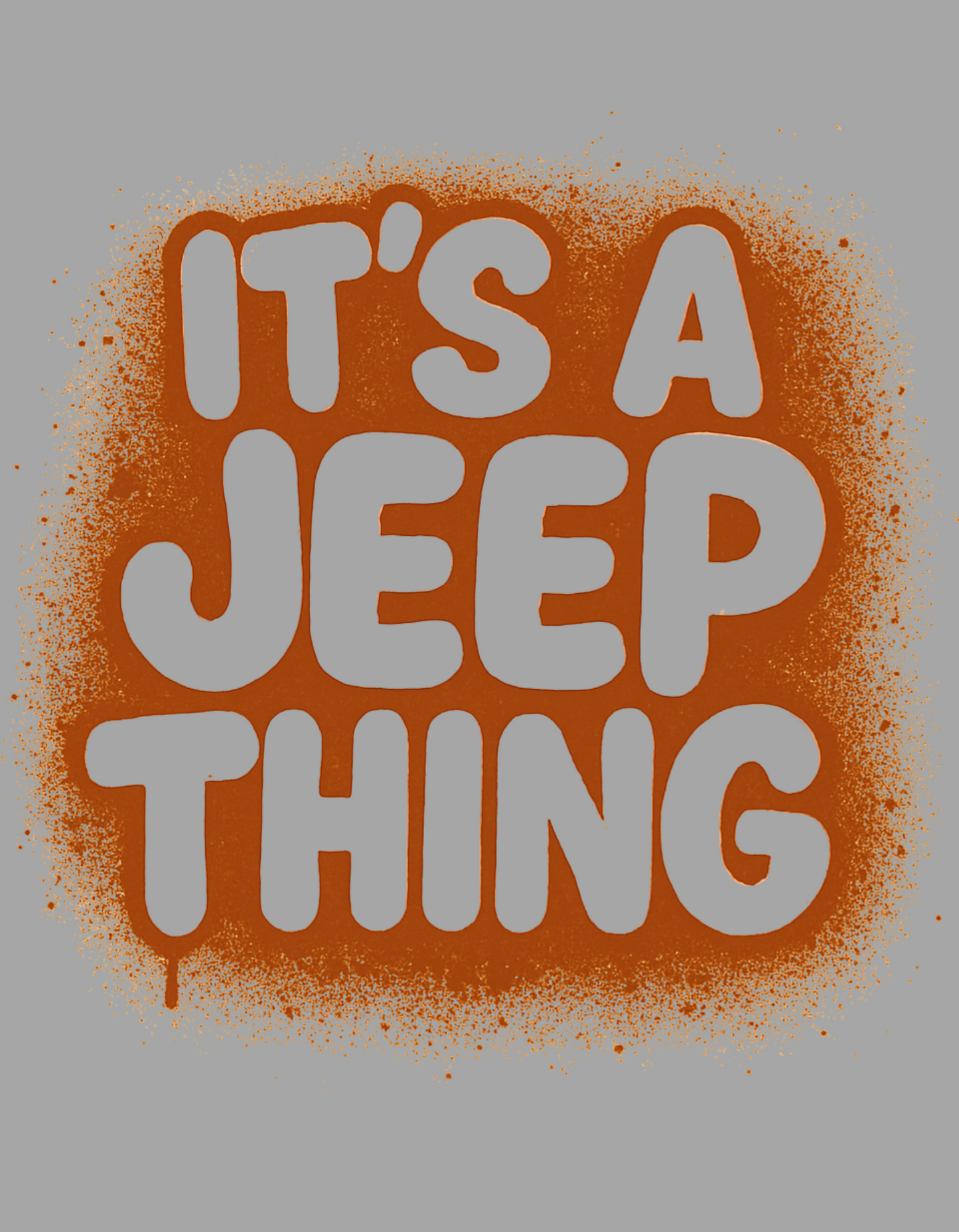 Dirt Don't Hurt, Its A Jeep Thing (Front/Back)