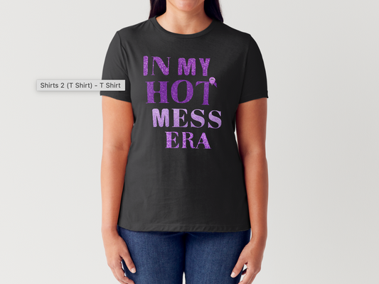 Hot Mess Era T-Shirt