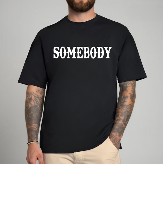"Somebody" T-Shirt