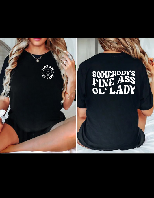 Somebody's Fine Ass Ol'Lady Tshirt