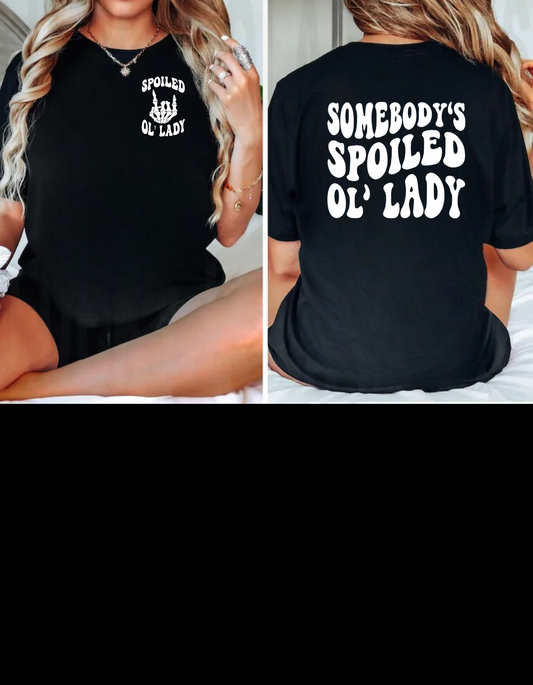 Somebody's Spoiled Ol'Lady Tshirt