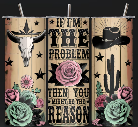 If I'm the problem Tumbler